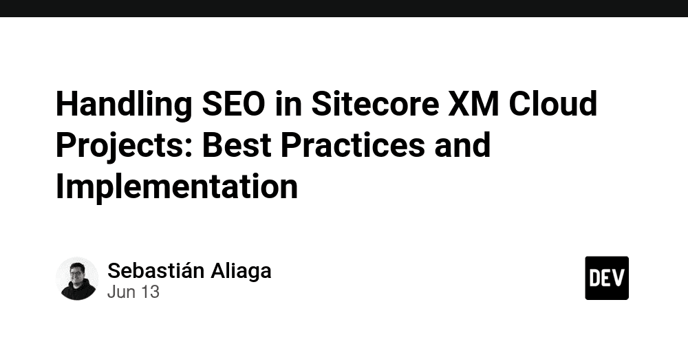 Handling SEO in Sitecore XM Cloud Projects: Best Practices and Implementation cover image